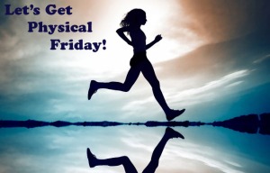 Physical Friday